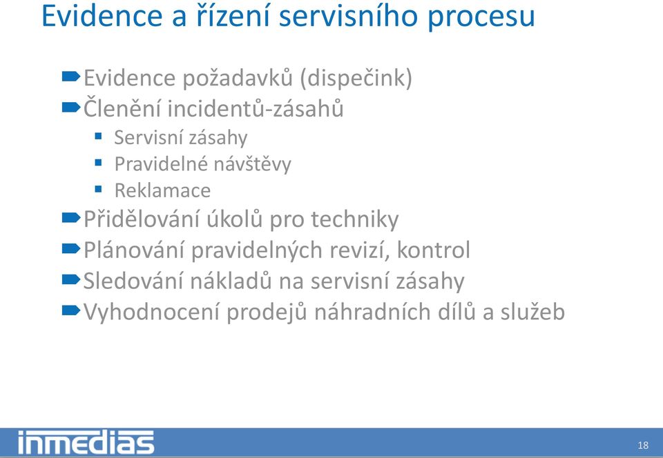 Přidělování úkolů pro techniky Plánování pravidelných revizí, kontrol