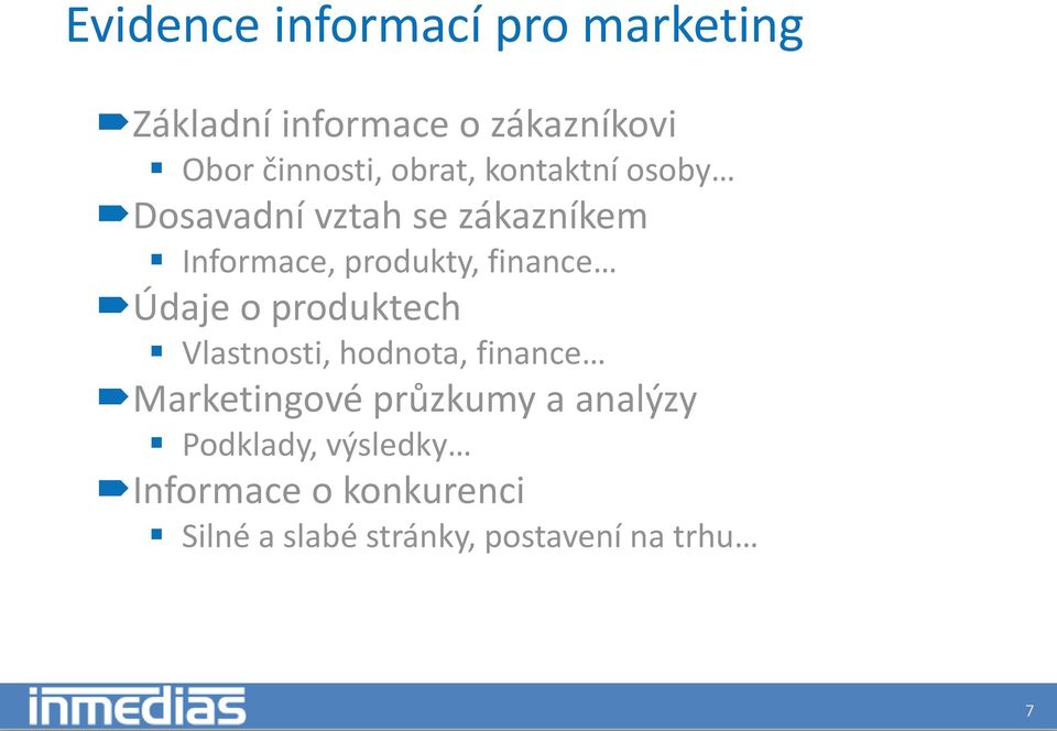 Údaje o produktech Vlastnosti, hodnota, finance Marketingové průzkumy a analýzy