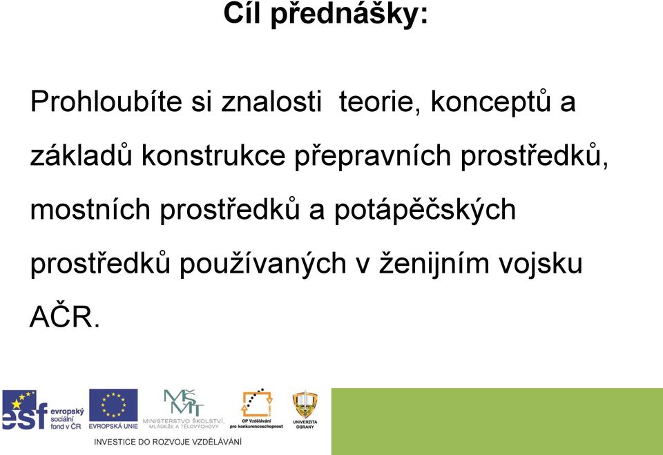 přepravních prostředků, mostních prostředků a