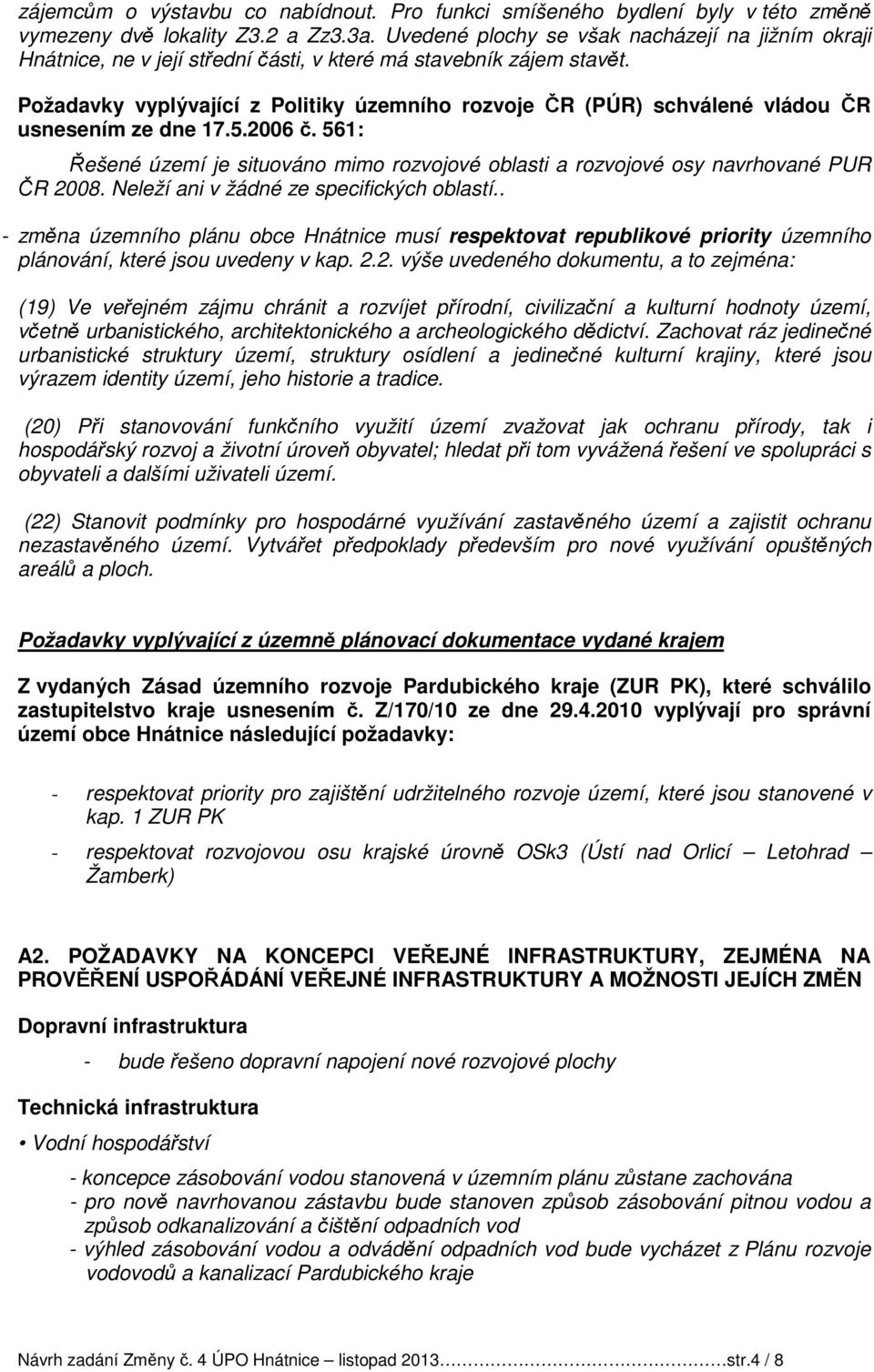 Požadavky vyplývající z Politiky územního rozvoje ČR (PÚR) schválené vládou ČR usnesením ze dne 17.5.2006 č.