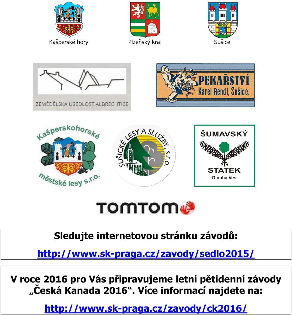 cz/zavody/sedlo2015/ V roce 2016 pro Vás připravujeme letní