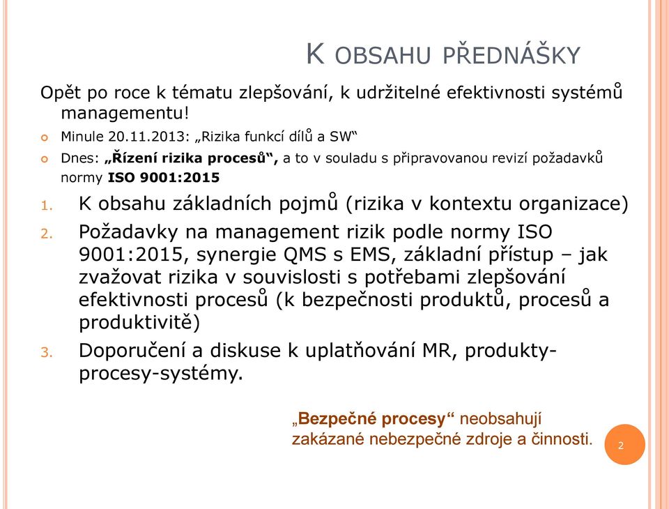 K obsahu základních pojmů (rizika v kontextu organizace) 2.