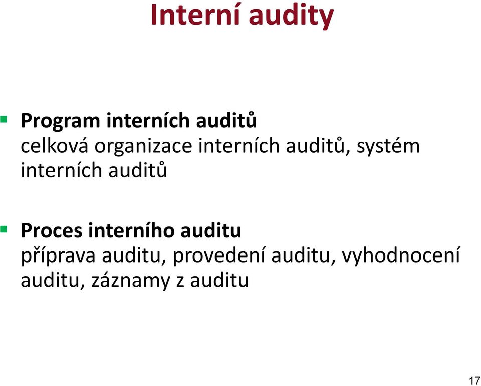 auditů Proces interního auditu příprava auditu,