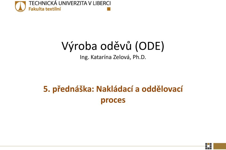 D. 5. přednáška: