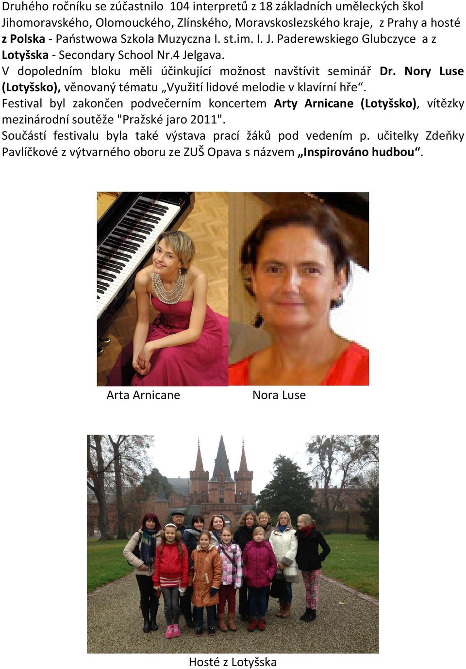 Nory Luse (Lotyšsko), věnovaný tématu Využití lidové melodie v klavírní hře.