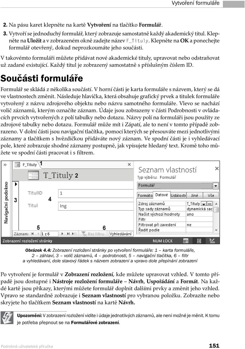 V takovémto formuláři můžete přidávat nové akademické tituly, upravovat nebo odstraňovat už zadané existující. Každý titul je zobrazený samostatně s příslušným číslem ID.