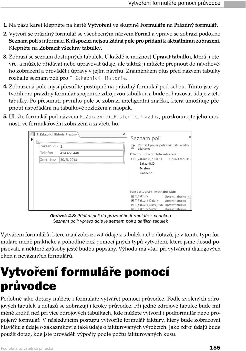 Klepněte na Zobrazit všechny tabulky. 3. Zobrazí se seznam dostupných tabulek.