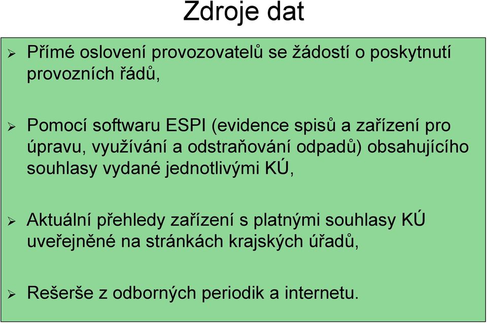 obsahujícího souhlasy vydané jednotlivými KÚ, Aktuální přehledy zařízení s platnými