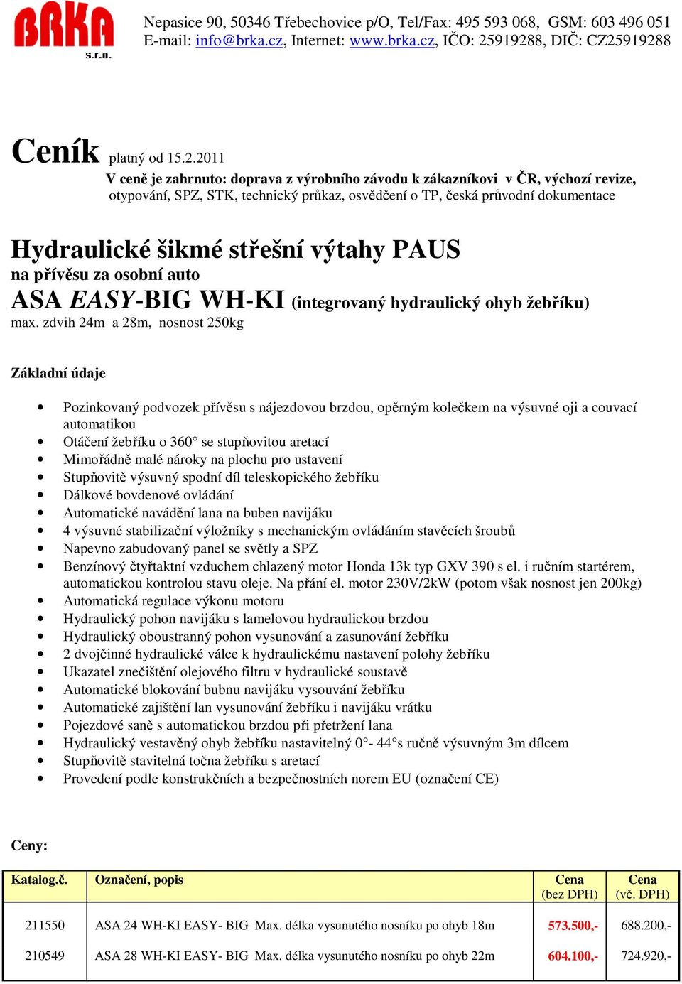 výtahy PAUS na přívěsu za osobní auto ASA EASY-BIG WH-KI (integrovaný hydraulický ohyb žebříku) max.