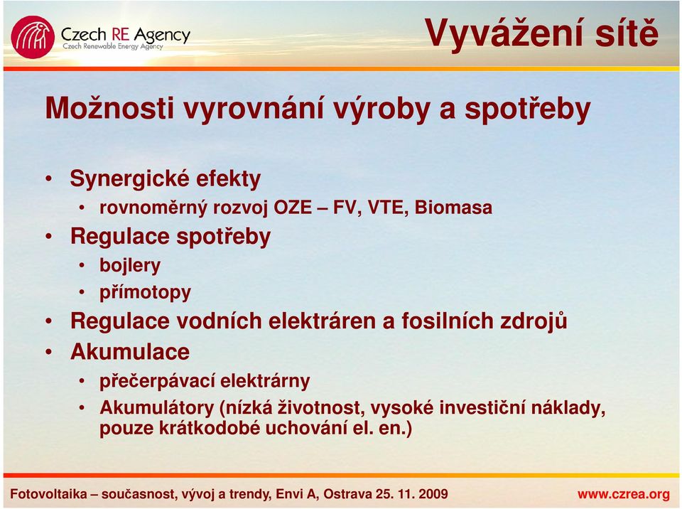 Regulace vodních elektráren a fosilních zdrojů Akumulace přečerpávací