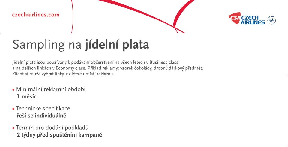 Příklad reklamy: vzorek čokolády, drobný dárkový předmět.