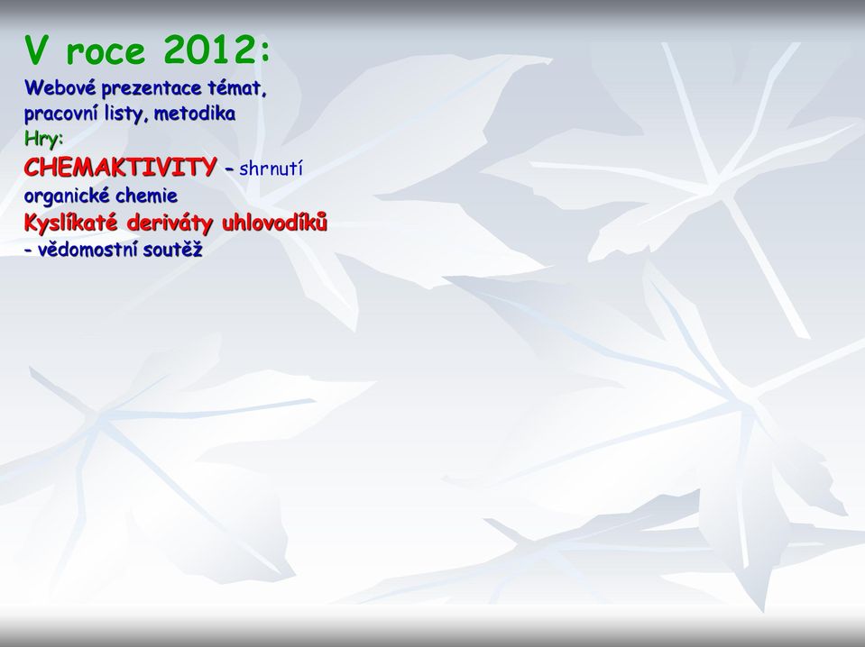CHEMAKTIVITY shrnutí organické chemie