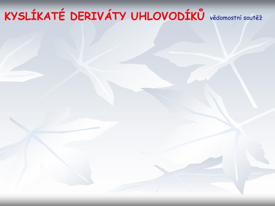 UHLOVODÍKŮ