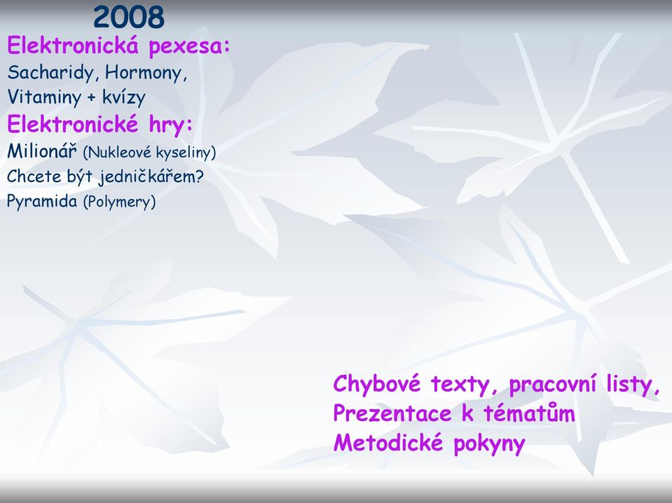 Chcete být jedničkářem?