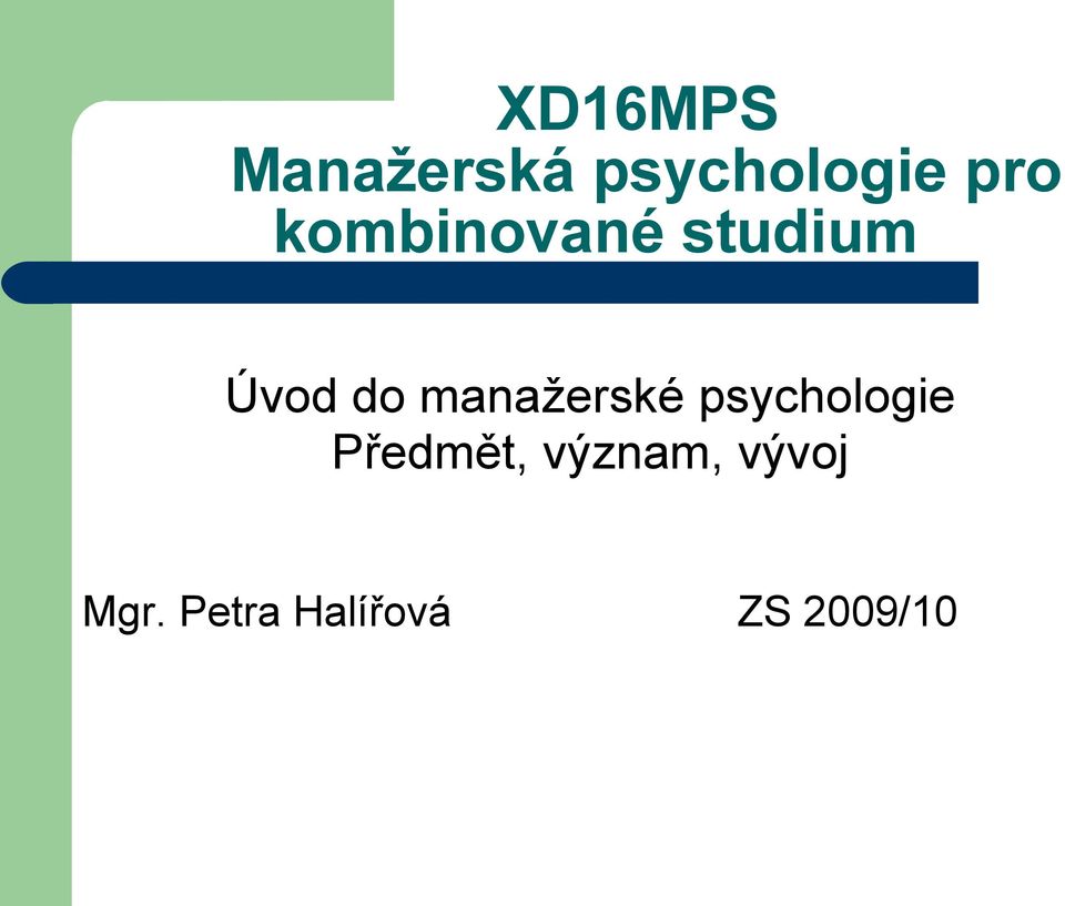 manažerské psychologie Předmět,