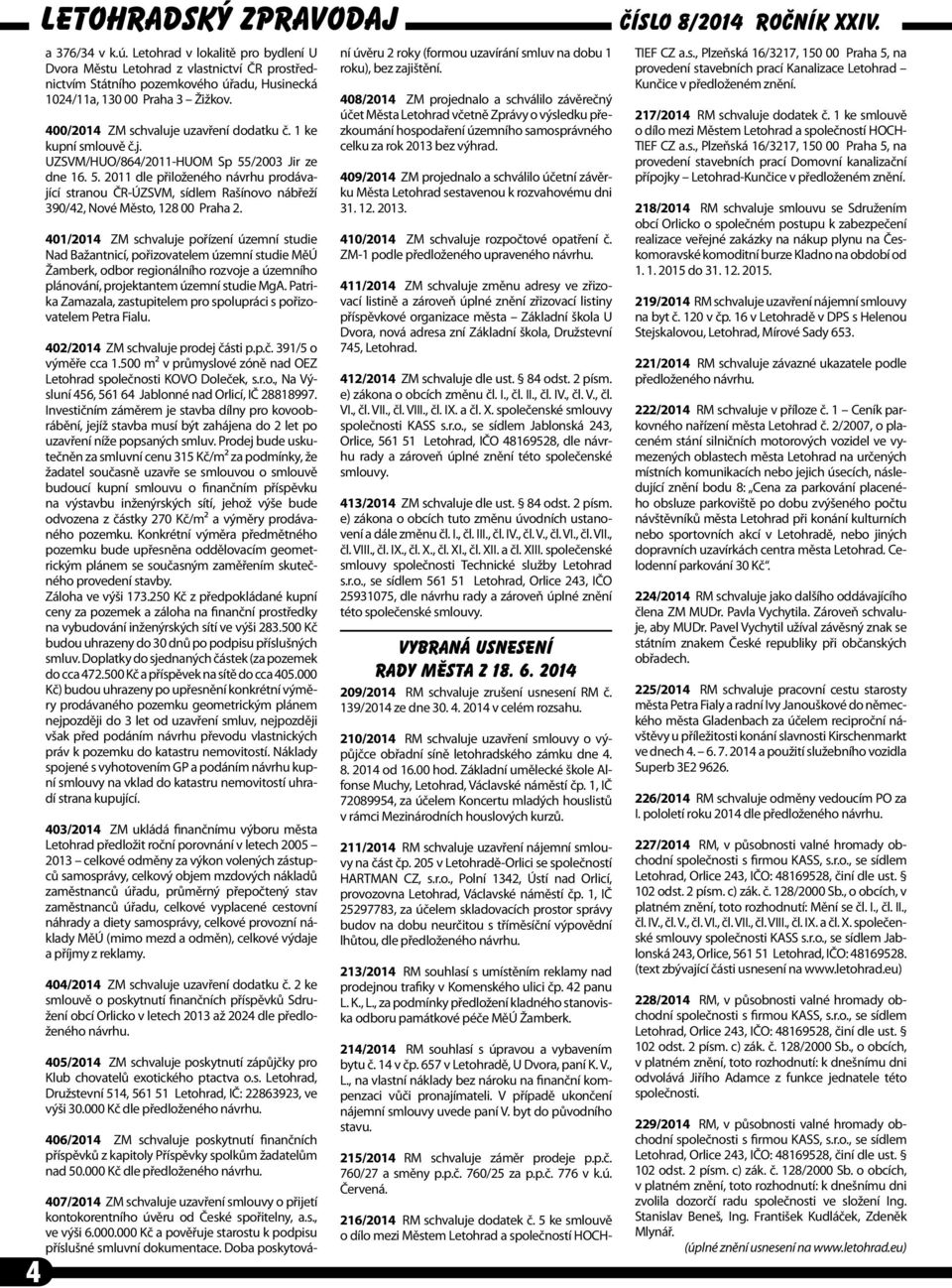 /2003 Jir ze dne 16. 5. 2011 dle přiloženého návrhu prodávající stranou ČR-ÚZSVM, sídlem Rašínovo nábřeží 390/42, Nové Město, 128 00 Praha 2.