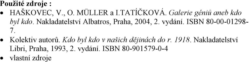vydání. ISBN 80-00-01298-7. Kolektiv autorů.