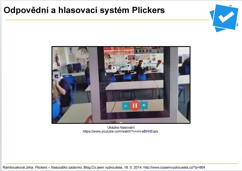 v=mi-ebhheqzs Rambousková Jirka: Plickers hlasovátko