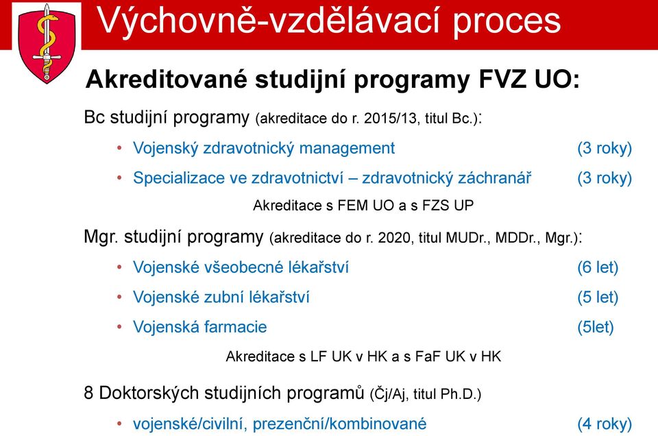 studijní programy (akreditace do r. 2020, titul MUDr., MDDr., Mgr.