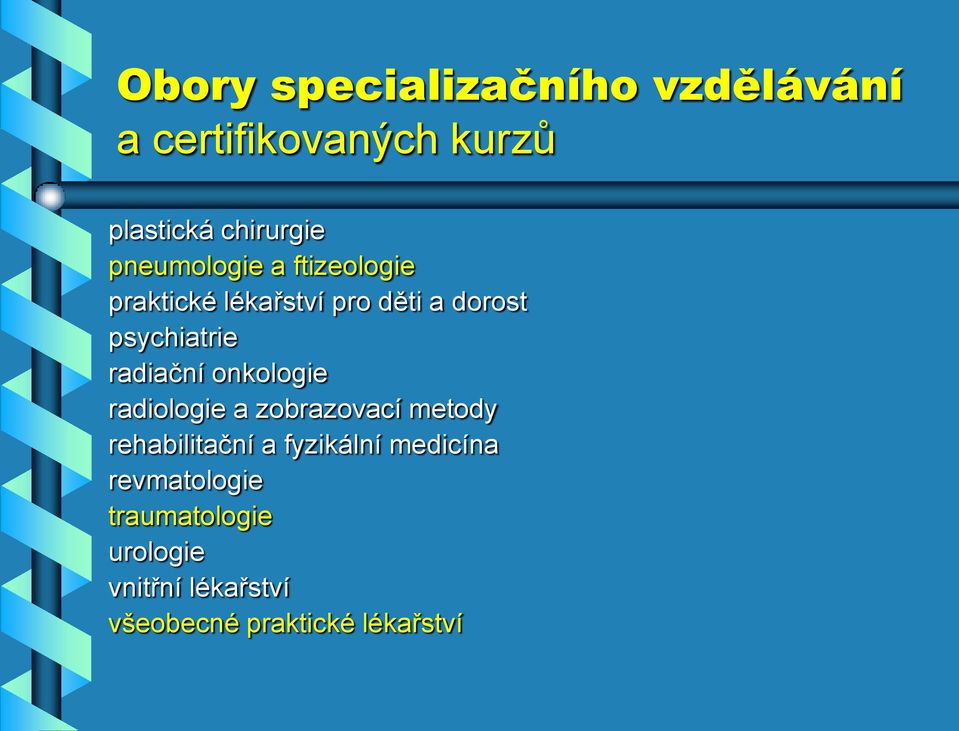 radiační onkologie radiologie a zobrazovací metody rehabilitační a fyzikální