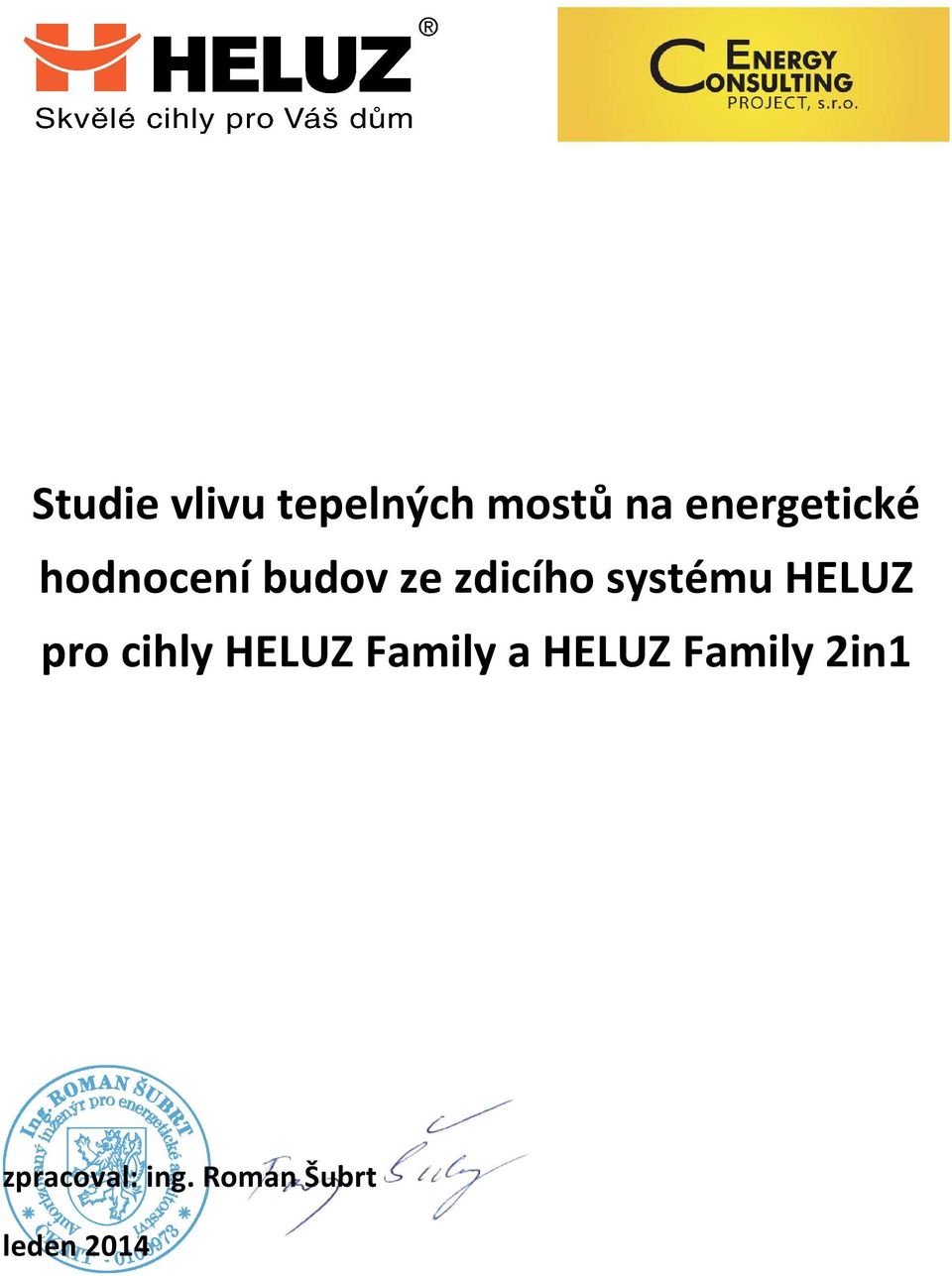 zdicího systému HELUZ pro cihly HELUZ