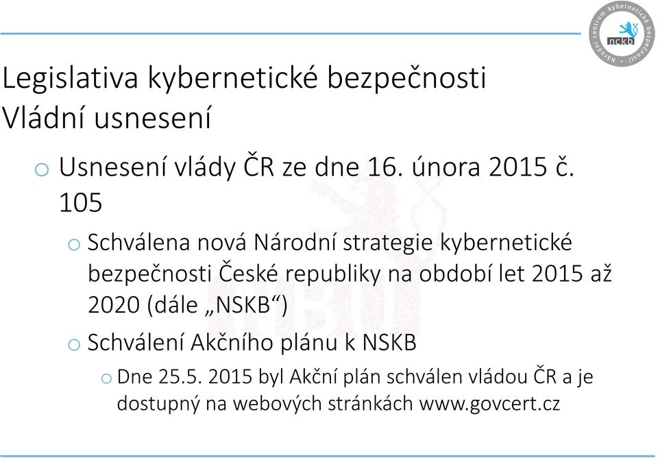 105 oschválena nová Národní strategie kybernetické bezpečnosti České republiky na