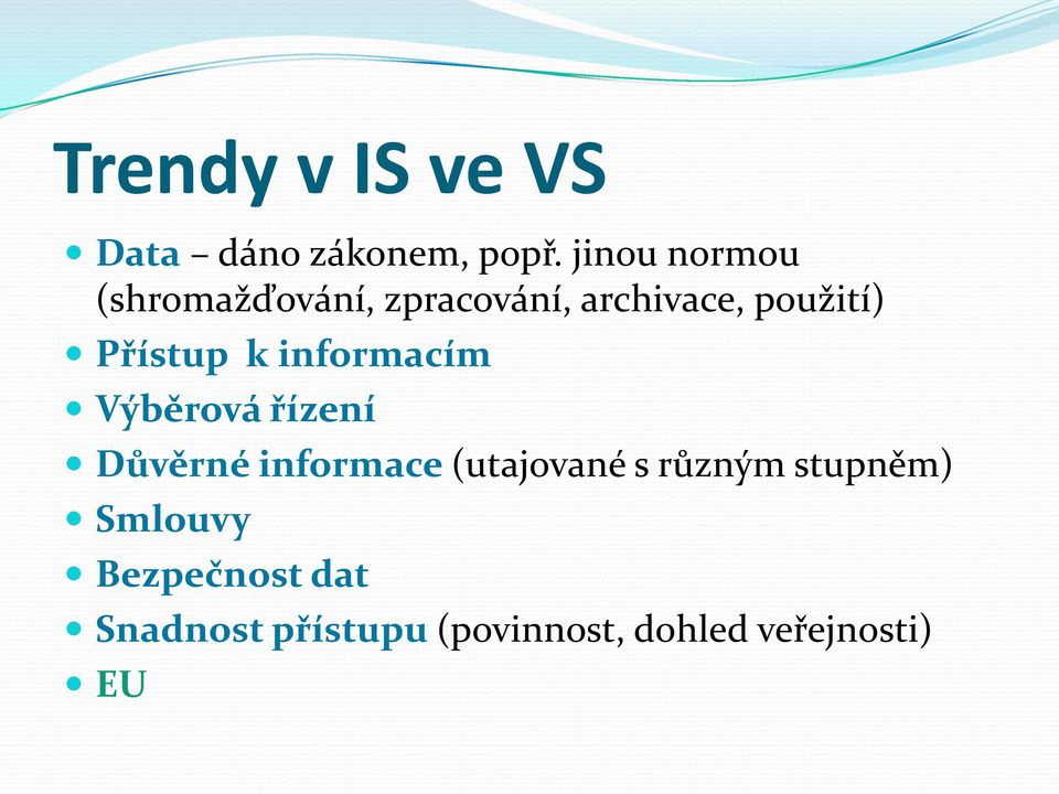 Přístup k informacím Výběrová řízení Důvěrné informace (utajované