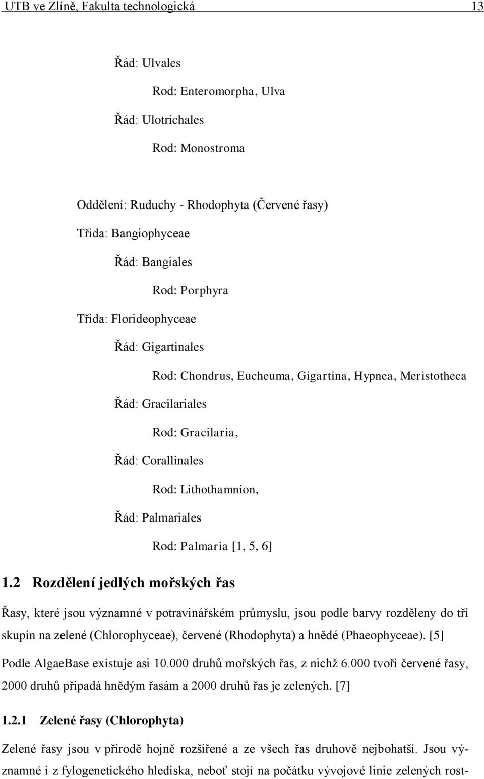 Rod: Palmaria [1, 5, 6] 1.