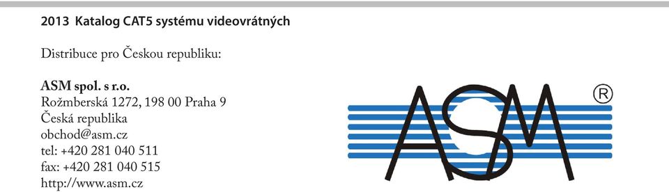 122, 198 00 Praha 9 Česká republika obchod@asm.