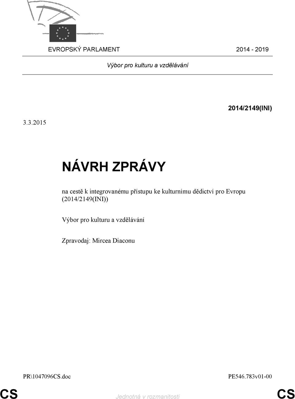 3.2015 NÁVRH ZPRÁVY na cestě k integrovanému přístupu ke kulturnímu