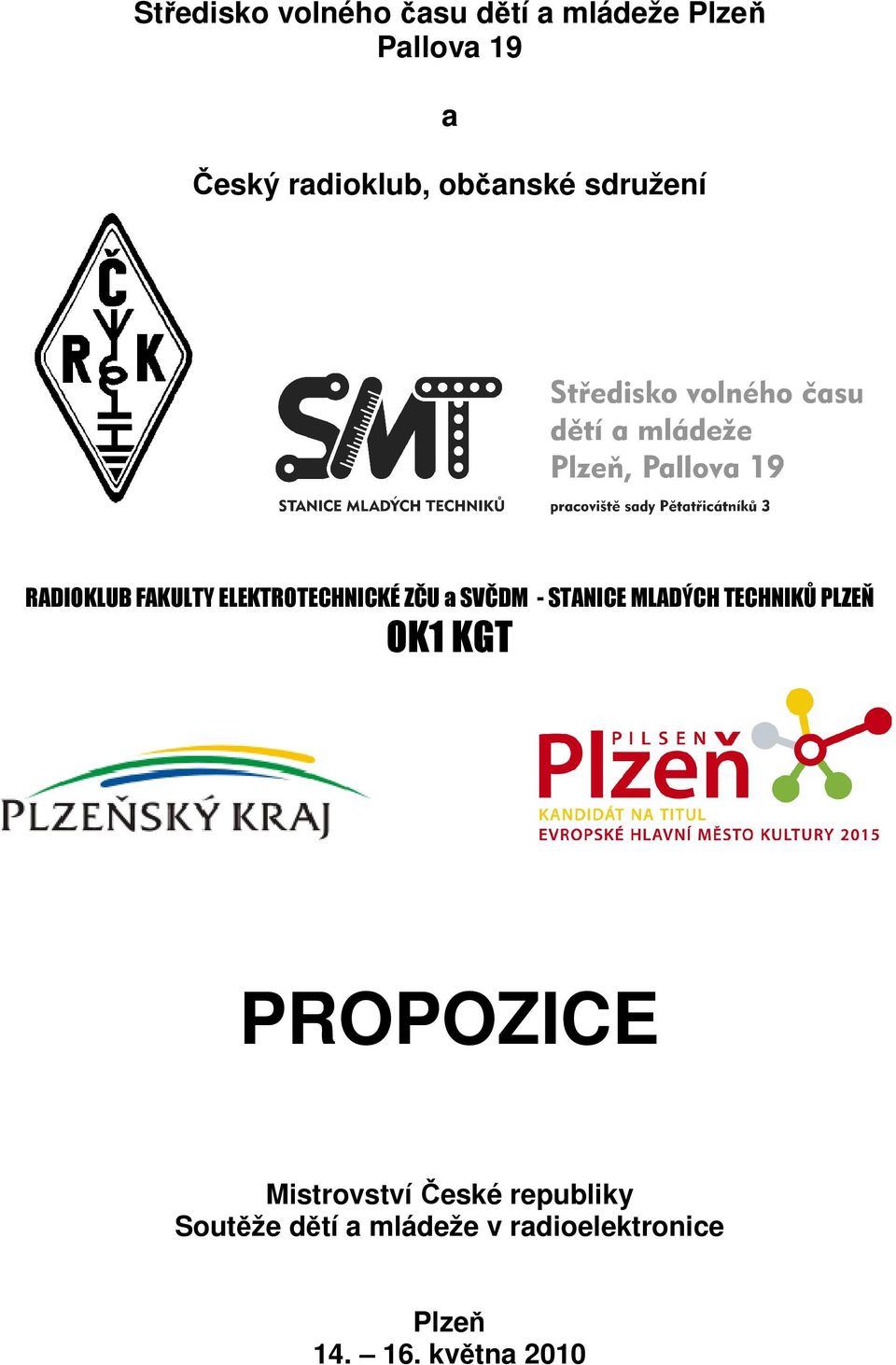 SVČDM - STANICE MLADÝCH TECHNIKŮ PLZEŇ OK1 KGT PROPOZICE Mistrovství