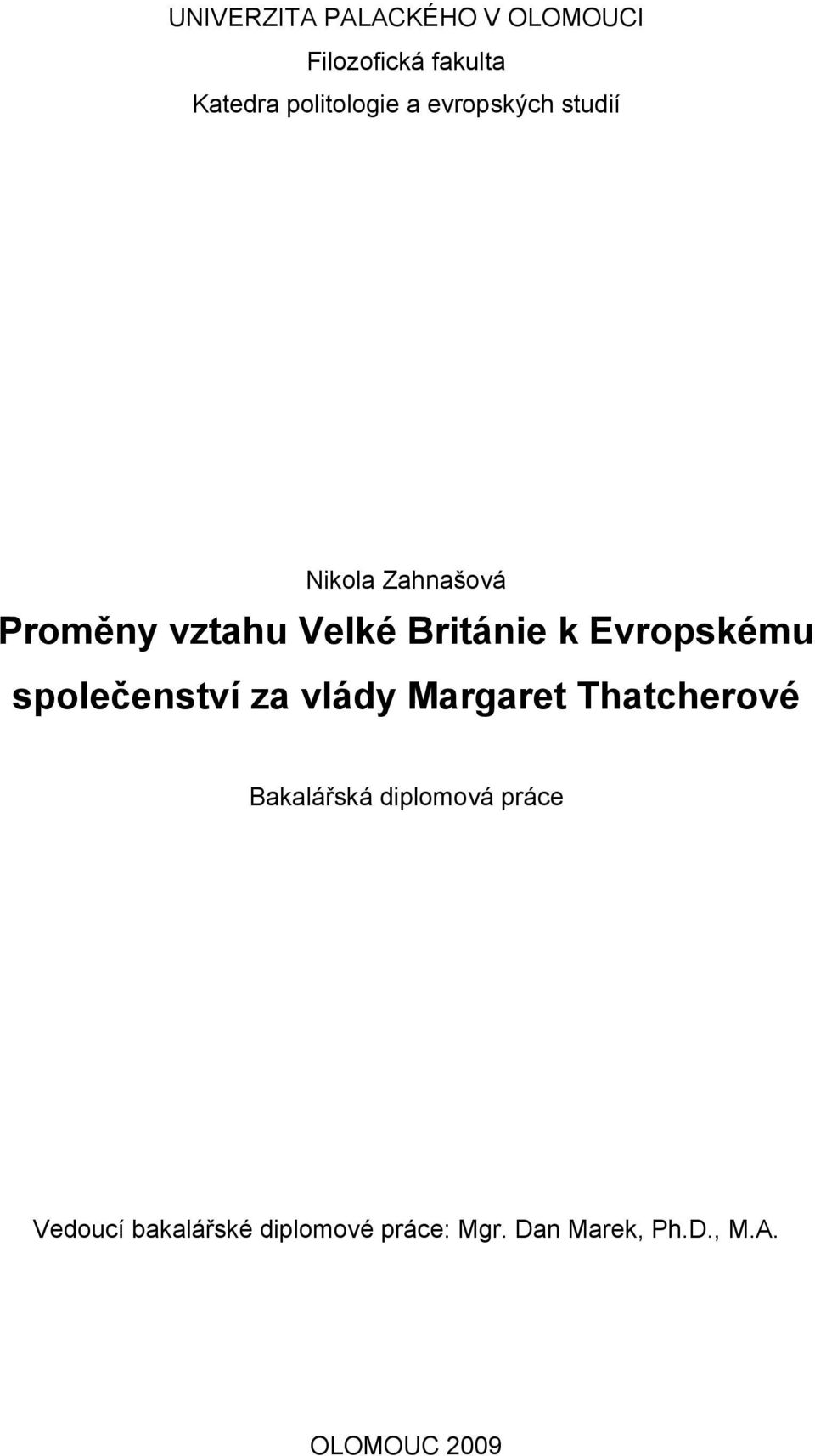 Evropskému společenství za vlády Margaret Thatcherové Bakalářská diplomová