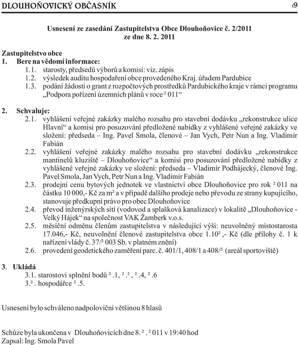 podání žádosti o grant z rozpoètových prostøedkù Pardubického kraje v rámci programu Podpora poøízení územních plánù v roce 2011