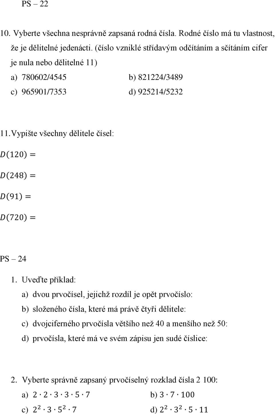 Vypište všechny dělitele čísel: D(120) = D(248) = D(91) = D(720) = PS 24 1.