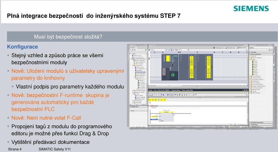 knihovny Vlastní podpis pro parametry každého modulu Nově: bezpečnostní F-runtime skupina je generována automaticky pro