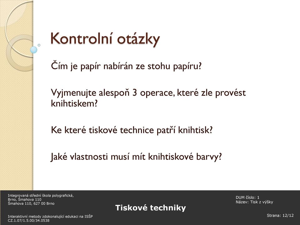 knihtiskem? Ke které tiskové technice patří knihtisk?