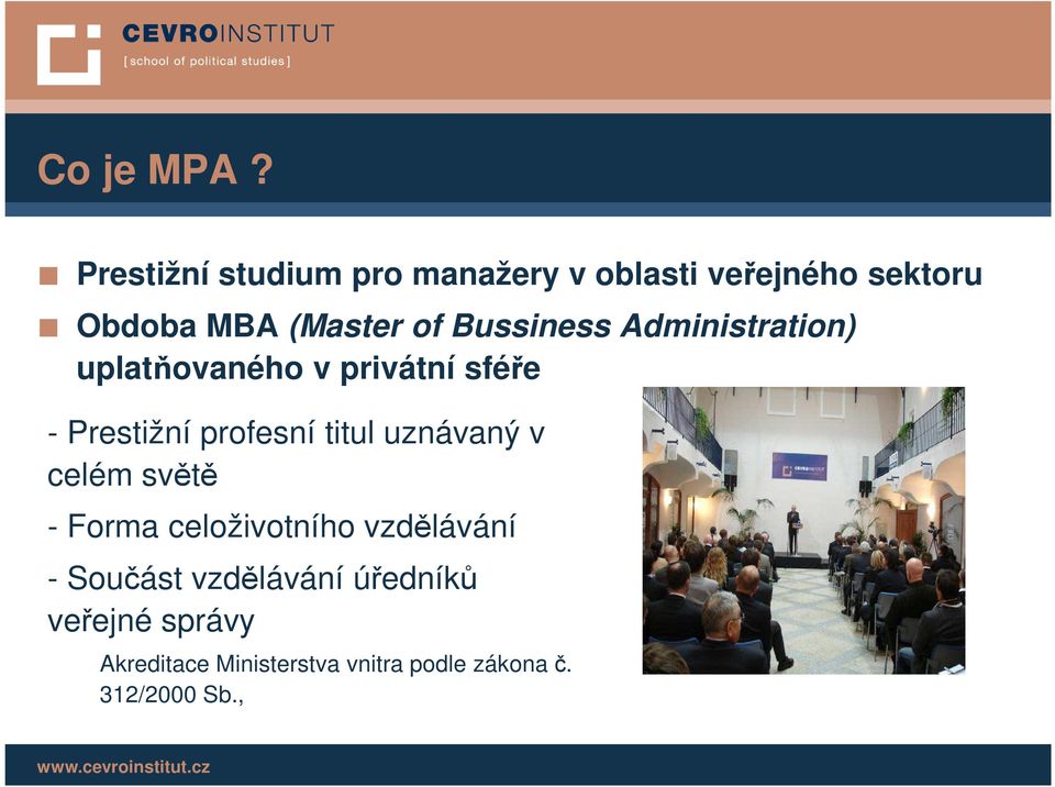 Bussiness Administration) uplatňovaného v privátní sféře - Prestižní profesní titul