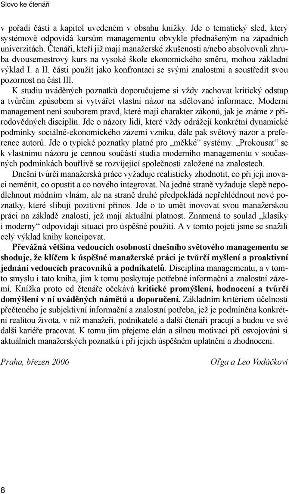 části použít jako konfrontaci se svými znalostmi a soustředit svou pozornost na část III.