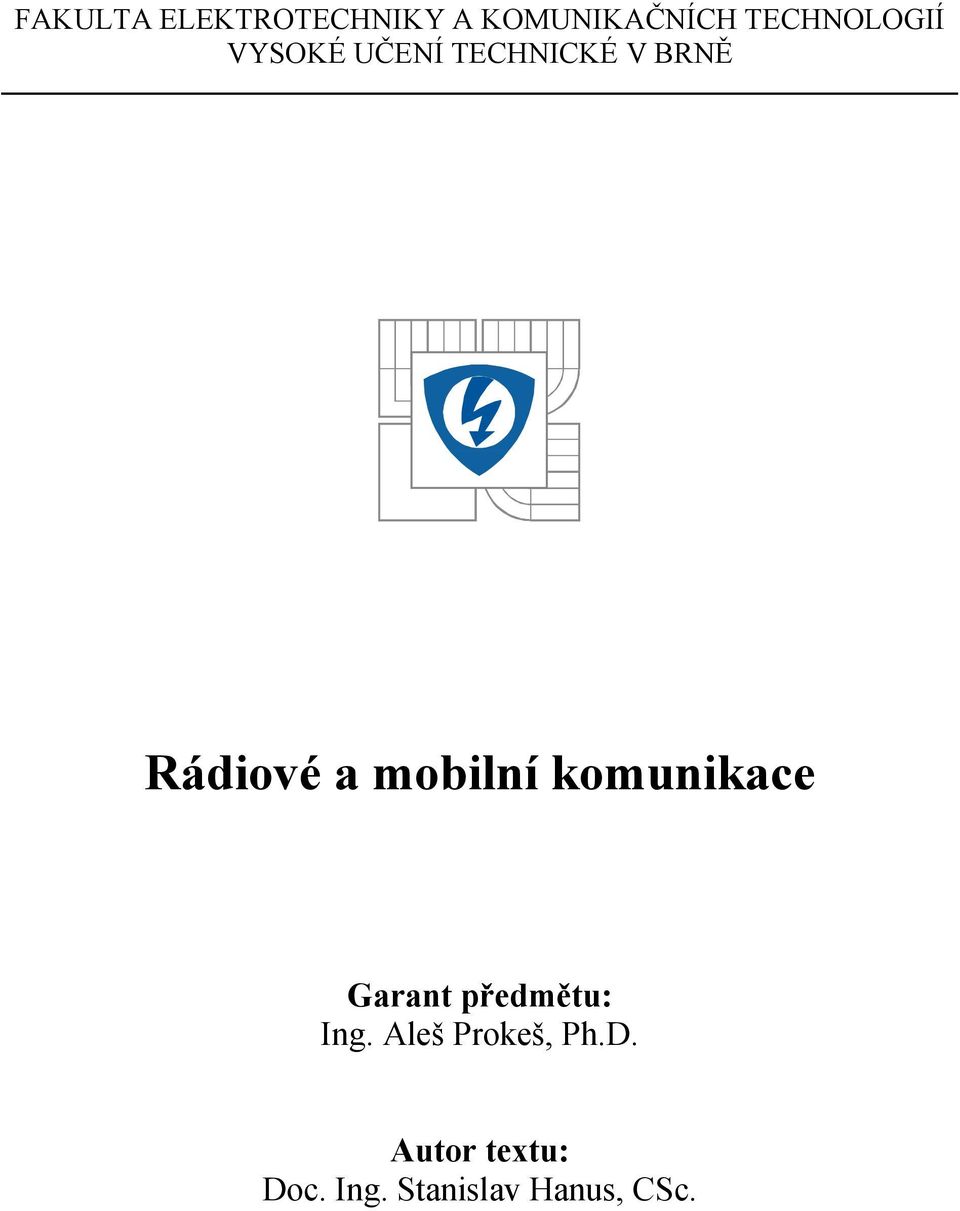 Rádiové a mobilní komunikace Garant předmětu: