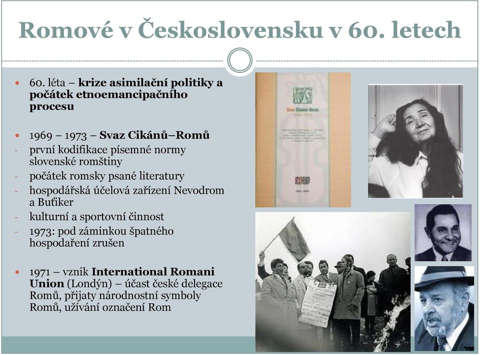 písemné normy slovenské romštiny - počátek romsky psané literatury - hospodářská účelová zařízení Nevodrom a Buťiker -