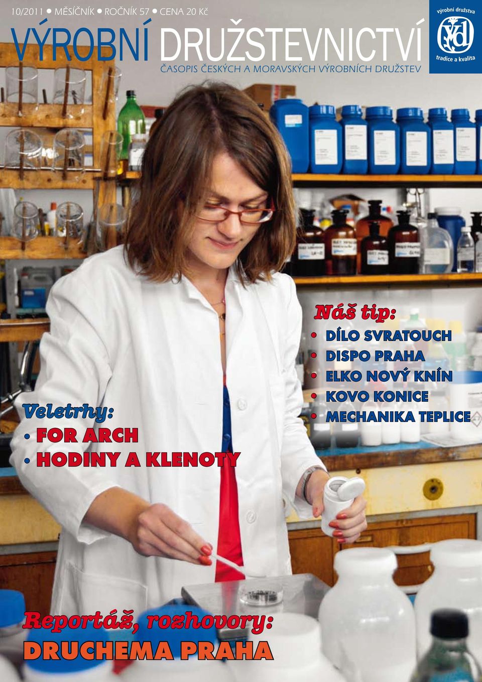HODINY A KLENOTY Náš tip: l Dílo Svratouch l Dispo Praha l Elko Nový
