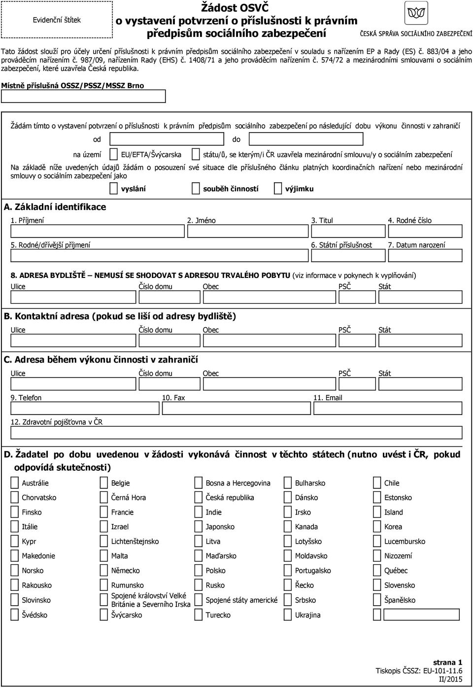 574/72 a mezinárodními smlouvami o sociálním zabezpečení, které uzavřela Česká republika.