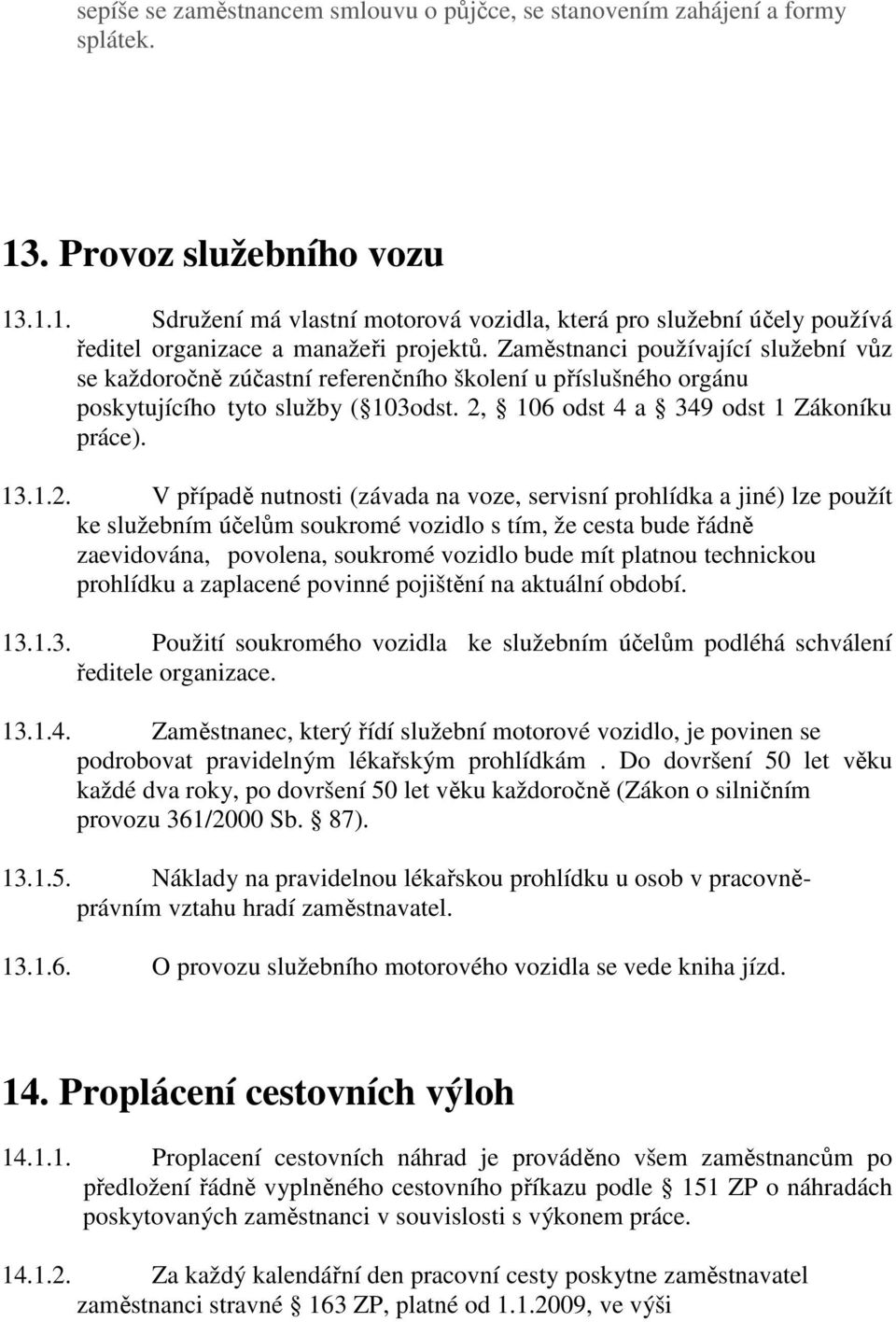 106 odst 4 a 349 odst 1 Zákoníku práce). 13.1.2.
