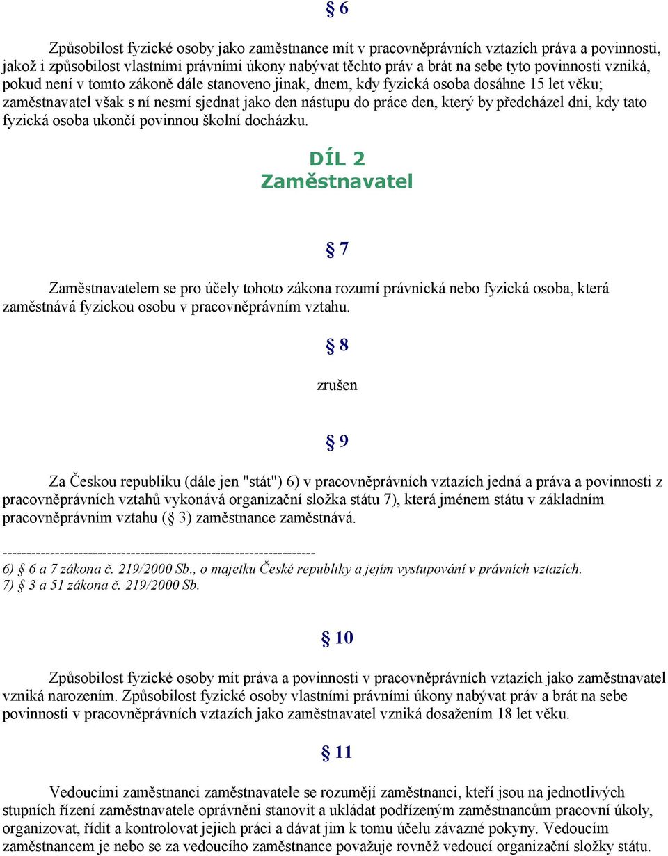 tato fyzická osoba ukončí povinnou školní docházku.