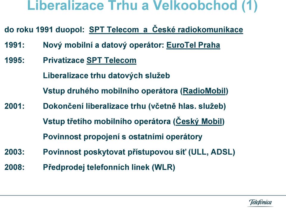 (RadioMobil) 2001: Dokončení liberalizace trhu (včetně hlas.