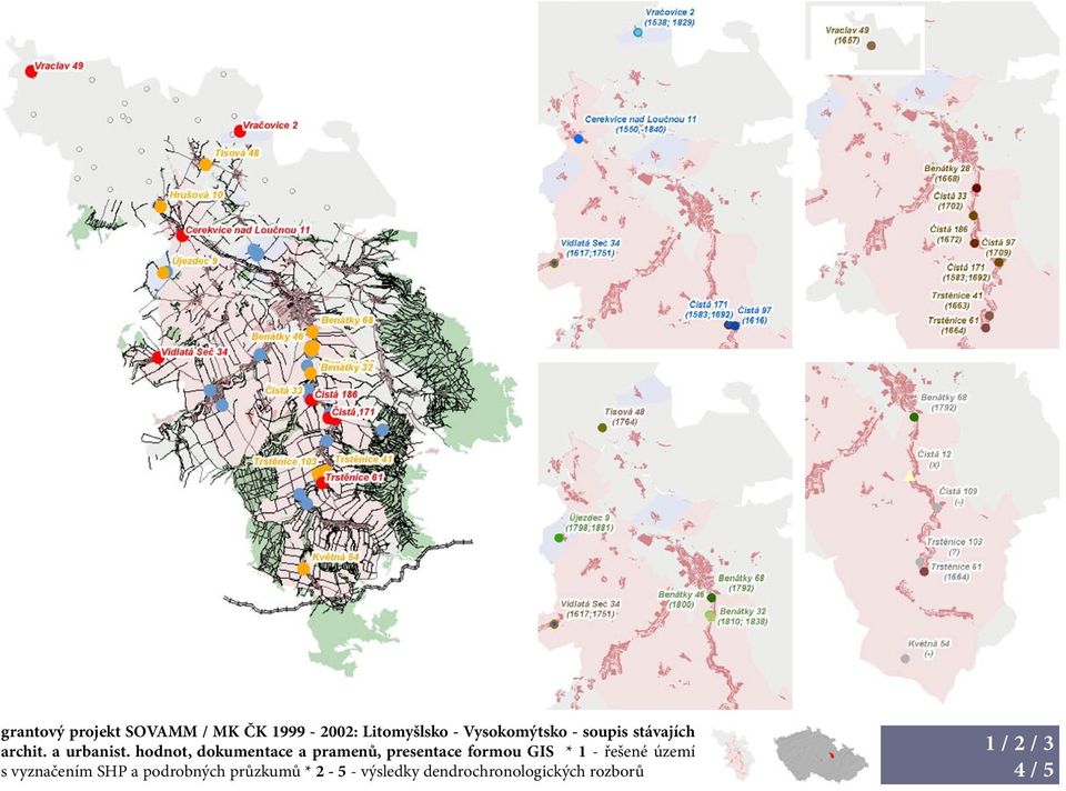 hodnot, dokumentace a pramenů, presentace formou GIS * 1 - řešené