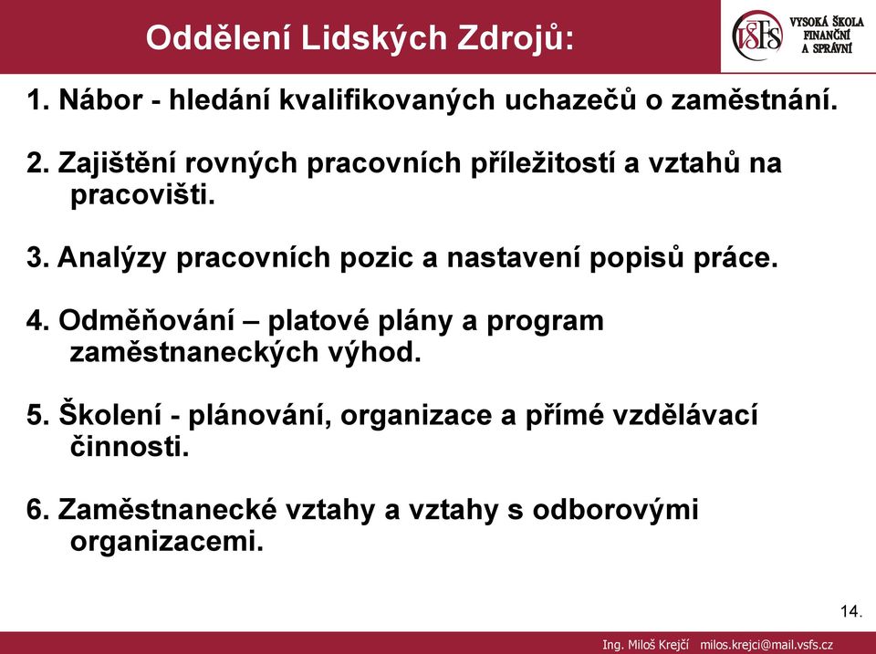 Analýzy pracovních pozic a nastavení popisů práce. 4.