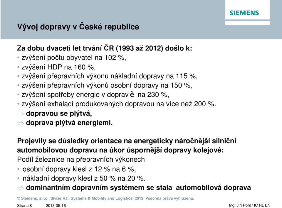 dopravou se plýtvá, doprava plýtvá energiemi.