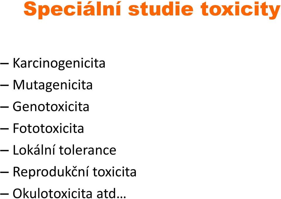 Genotoxicita Fototoxicita Lokální