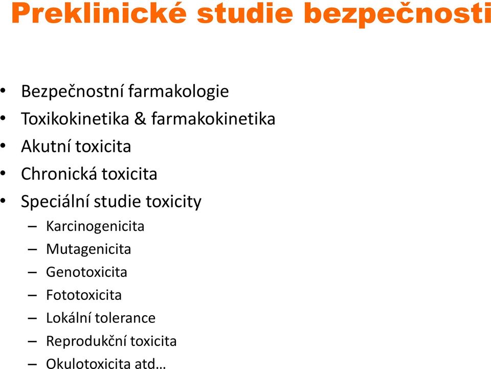 toxicita Speciální studie toxicity Karcinogenicita Mutagenicita